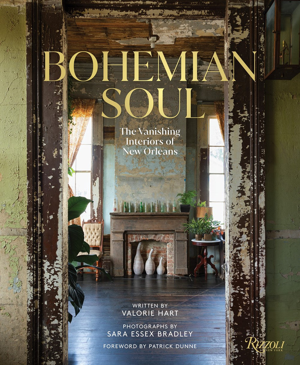 Bohemian Soul: The Vanishing Interiors of New Orleans by Valorie Hart